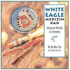 Das White Eagle-Medizinrad, Buch m. Karten