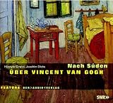 Produkt-Bild: Nach S&uuml;den. &Uuml;ber Vincent van Gogh. CD.