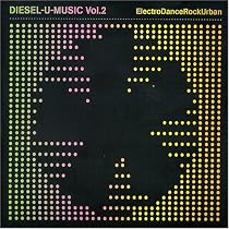 Diesel U Music, Vol. 2: Electro Dance Rock Urban