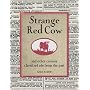 Strange Red Cow: and Other Curious Classified Ads from the Past