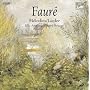 Faure: Melodies/Lieder/Songs (complete)
