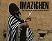 Imazighen: The Vanishing Traditions of Berber Women