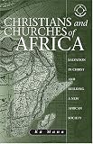 Christians And Churches Of Africa: Salvation In Christ And Building A New African Society (Theology in Africa)