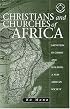 Christians And Churches Of Africa: Salvation In Christ And Building A New African Society (Theology in Africa)
