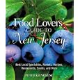 Food Lovers' Guide to New Jersey: Best Local Specialties, Markets, Recipes, Restaurants, Events, and More (Food Lovers' Series)