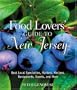 Food Lovers' Guide to New Jersey: Best Local Specialties, Markets, Recipes, Restaurants, Events, and More (Food Lovers' Series)