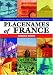 Book Placenames of France: Over 4000 Towns, Villages, Natural Features, Regions and Departments