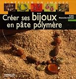 Cr�er ses bijoux en p�te polym�re