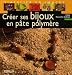Créer ses bijoux en pâte polymère Créer ses bijoux en pâte polymère