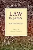 Law in Japan: A Turning Point (Asian Law Series)