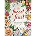 The Forest Feast: Simple Vegetarian Recipes from My Cabin in the Woods
