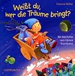 Wei�t du, wer die Tr�ume bringt? Die Geschichte vom kleinen Traumboten
