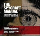 The Spycraft Manual: The Insider's Guide to Espionage Techniques