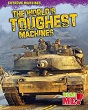 The World's Toughest Machines (Extreme Machines)