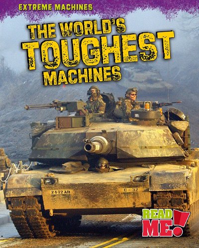 The World's Toughest Machines (Extreme Machines)