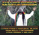 Ras Kwasi Presents: Bun Babylon Oppression