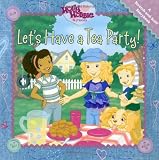 Lets Have a Tea Party: A Scratch-and-Sniff Storybook (Holly Hobbie & Friends)
