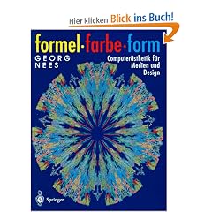Formel, Farbe, Form: Computer�sthetik f�r Medien und Design