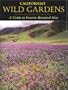 California's Wild Gardens: A Guide to Favorite Botanical Sites