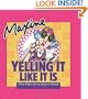 Maxine: Yelling It Like It Is: A Fine Whine with the Queen of Attitude