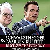 Schwarzenegger & Warren Buffet Discuss The Economy At The 2008 Women's Conference