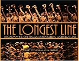 More details of book titled: The Longest Line: Broadway's Most Singular Sensation: A Chorus Line