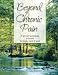 Beyond Chronic Pain: A get-well guidebook to sooth the body, mind, & spirit