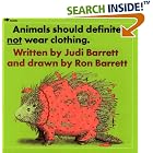 Animals Should Definitely Not Wear Clothing by  Judi Barrett and Ron Barrett