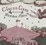 Circus Girl: The Best Of Gretchen Peters (single disc version)