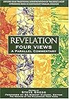 Revelation:  Four Views: A Parallel Commentary