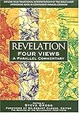 Revelation:  Four Views: A Parallel Commentary