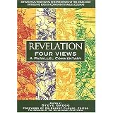 Revelation:  Four Views: A Parallel Commentary ~ Steve Gregg