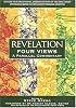 Revelation:  Four Views: A Parallel Commentary