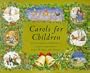 Carols for Children: 22 Favorite Christmas Carols and Songs With Words and Music