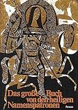 Das gro�e Buch von den heiligen Namenspatronen: Das Leben von 138 Heiligen f�r Kinder erz�hlt - Josef Quadflieg
