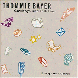 Thommie Bayer - Cowboys Und Indianer - Zortam Music