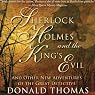 Sherlock Holmes and the King's Evil:: And Other New Adventures of the Great Detective (Unabridged)