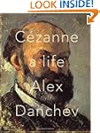 Cezanne: A Life