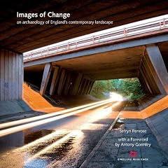 Images of Change: An Archaeology of England's Contemporary Landscape