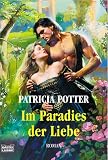 Im Paradies der Liebe. - Patricia Potter