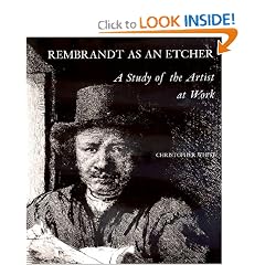 Rembrandt as an Etcher: A Study of the Artist at Work, Second edition