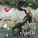 Cheer Up Charlie