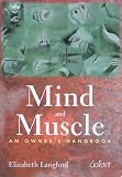 Mind and Muscle: An Owner's Handbook