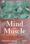 Mind and Muscle: An Owner's Handbook