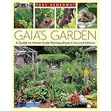 Gaia's Garden, Second Edition: A Guide To Home-Scale Permaculture