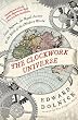 The Clockwork Universe: Isaac Newton, the Royal Society, and the Birth of the Modern World (P.S.)