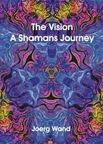 Click to Download Free Kindle Book -> The Vision A Shamans Journey