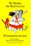 My Mother the Mail Carrier / Mi Mama la Cartera (English and Spanish Edition)