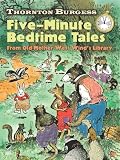 Thornton Burgess Five-Minute Bedtime Tales: From Old Mother West Winds Library (Dover Childrens Classics)