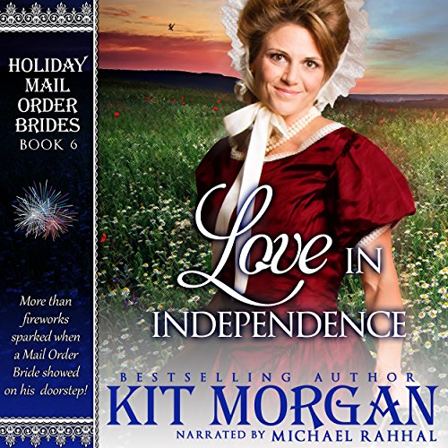 Love in Independence: Holiday Mail-Order Brides, Book 6
